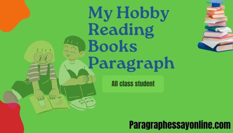 My Hobby Reading Books Paragraph
