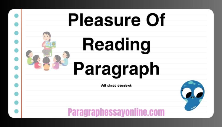 Pleasure Of Reading Paragraph